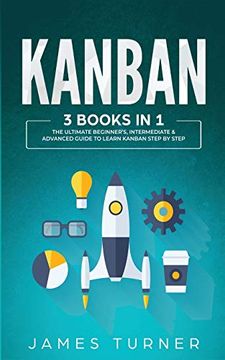 portada Kanban: 3 Books in 1 - the Ultimate Beginner's, Intermediate & Advanced Guide to Learn Kanban Step by Step (en Inglés)