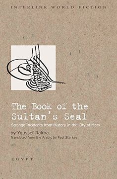 portada The Book of the Sultan's Seal: Strange Incidents From History in the City of Mars (Interlink World Fiction) (Swallow Edition Series) 