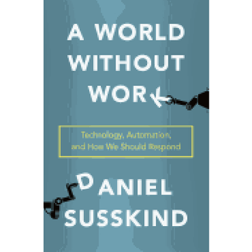 portada World Without Work: Technology, Automation, and how we Should Respond (en Inglés)