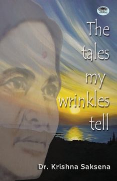 portada The Tales of My Wrinkles Tell (en Inglés)
