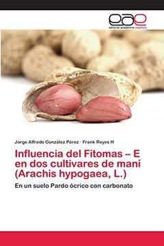 portada Influencia del Fitomas - e en dos Cultivares de Maní (Arachis Hypogaea, l. )