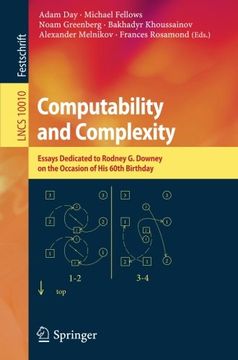 portada Computability and Complexity: Essays Dedicated to Rodney G. Downey on the Occasion of His 60th Birthday (Lecture Notes in Computer Science)