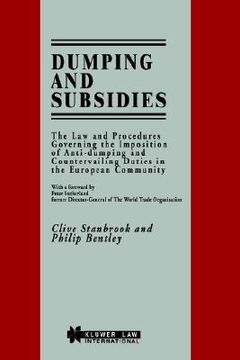 portada dumping and subsidies, the law and procedures governing the imposition of anti-dumping and countervailing duties in the european community (en Inglés)