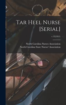 portada Tar Heel Nurse [serial]; v.13(1951) (en Inglés)