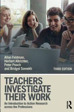 portada Teachers Investigate Their Work: An Introduction to Action Research Across the Professions (en Inglés)