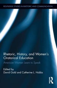portada rhetoric, history, and women's oratorical education: american women learn to speak (in English)