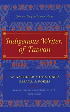 portada Indigenous Writers of Taiwan: An Anthology of Stories, Essays, and Poems (Modern Chinese Literature From Taiwan) (en Inglés)