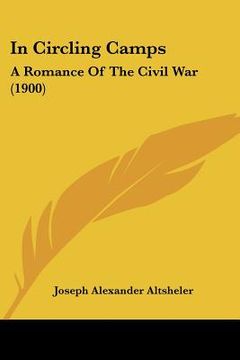 portada in circling camps: a romance of the civil war (1900) (en Inglés)