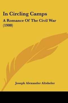 portada in circling camps: a romance of the civil war (1900) (in English)