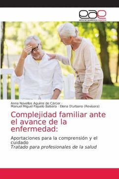 portada Complejidad Familiar Ante el Avance de la Enfermedad: Aportaciones Para la Comprensión y el Cuidado Tratado Para Profesionales de la Salud (in Spanish)