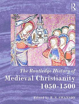 portada The Routledge History of Medieval Christianity: 1050-1500 (Routledge Histories)