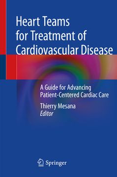 portada Heart Teams for Treatment of Cardiovascular Disease: A Guide for Advancing Patient-Centered Cardiac Care (en Inglés)