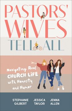 portada Pastors' Wives Tell All: Navigating Real Church Life with Honesty and Humor (en Inglés)