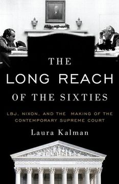 portada The Long Reach of the Sixties: Lbj, Nixon, and the Making of the Contemporary Supreme Court (en Inglés)