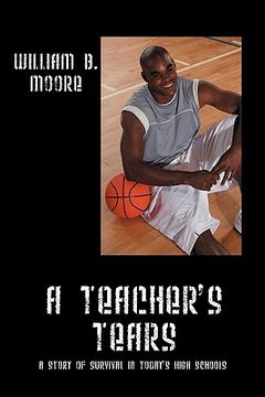 portada a teacher's tears: a story of survival in today's high schools