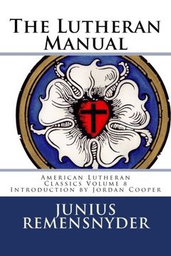 portada The Lutheran Manual (American Lutheran Classics) (Volume 8) (in English)