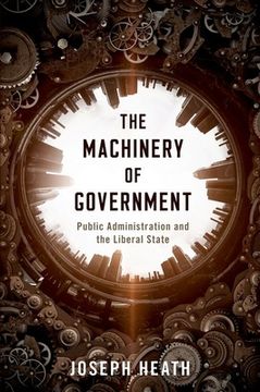portada The Machinery of Government: Public Administration and the Liberal State (en Inglés)
