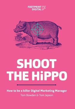 portada Shoot the Hippo: How to be a Killer Digital Marketing Manager (en Inglés)