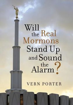 portada Will the Real Mormons Stand Up and Sound the Alarm? (en Inglés)