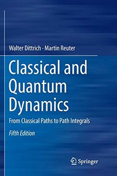 portada Classical and Quantum Dynamics: From Classical Paths to Path Integrals