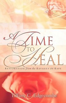 portada a time to heal: restoration from the ravages of rape (in English)