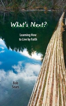 portada What's Next?: Learning How to Live by Faith (en Inglés)