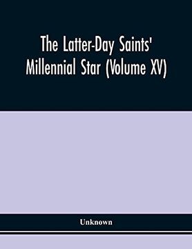 portada The Latter-Day Saints'Millennial Star (Volume xv) (en Inglés)