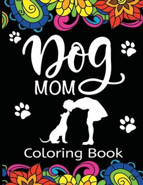 portada Dog Mom Coloring Book (en Inglés)