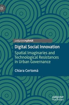 portada Digital Social Innovation: Spatial Imaginaries and Technological Resistances in Urban Governance (en Inglés)