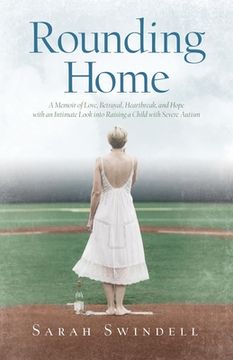 portada Rounding Home: A Memoir of Love, Betrayal, Heartbreak, and Hope with an Intimate Look into Raising a Child with Severe Autism (en Inglés)