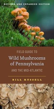 portada Field Guide to Wild Mushrooms of Pennsylvania and the Mid-Atlantic: Revised and Expanded Edition (Keystone Books) (in English)