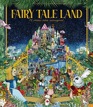 portada Fairy Tale Land: 12 Classic Tales Reimagined (en Inglés)