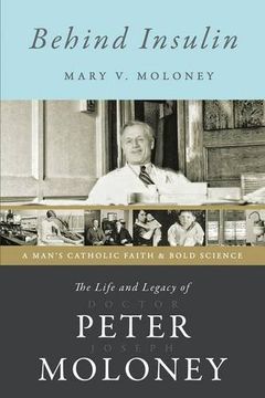 portada Behind Insulin: The Life and Legacy of Doctor Peter Joseph Moloney