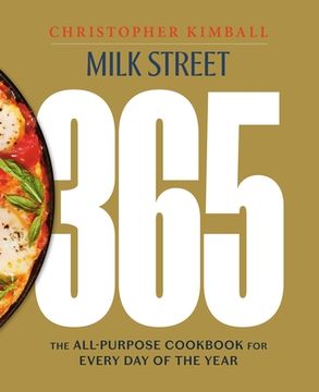 portada Milk Street 365: The All-Purpose Cookbook for Every Day of the Year (in English)