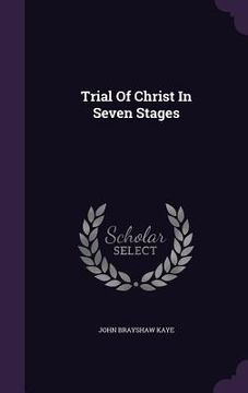 portada Trial Of Christ In Seven Stages (en Inglés)