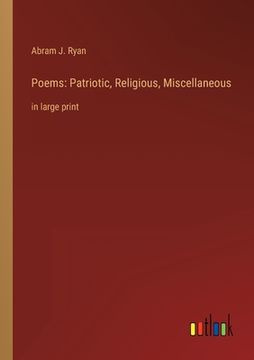 portada Poems: Patriotic, Religious, Miscellaneous: in large print (en Inglés)