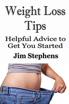 portada Weight Loss Tips: Helpful Advice to get you Started (en Inglés)