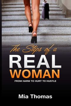 portada The Steps of a Real Woman "From Harm To Hurt To Hustle" (in English)