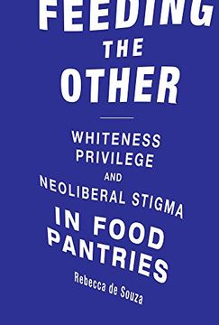 portada Feeding the Other: Whiteness, Privilege, and Neoliberal Stigma in Food Pantries (Food, Health, and the Environment) (en Inglés)