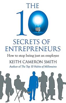 portada The 10 Secrets of Entrepreneurs: How to stop being just an employee