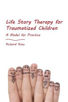 portada Life Story Therapy with Traumatized Children: A Model for Practice (en Inglés)