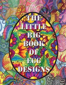portada The Little Big Book of Egg Designs: 400 Eggs to color + A special freebie bonus (en Inglés)