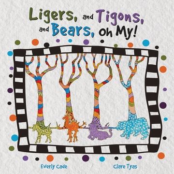 portada Ligers, and Tigons, and Bears -- Oh My! (en Inglés)