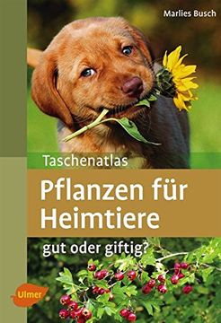 portada Taschenatlas Pflanzen für Heimtiere: Gut Oder Giftig? 