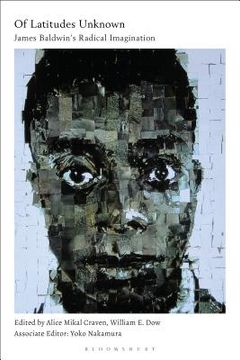 portada Of Latitudes Unknown: James Baldwin's Radical Imagination (en Inglés)