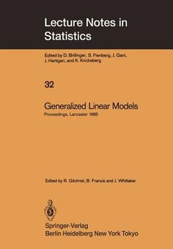 portada generalized linear models: proceedings of the glim 85 conference held at lancaster, uk, sept. 16 19, 1985 (in English)