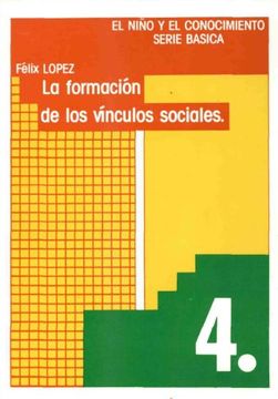 portada La Formación de Vínculos Sociales: 4 (el Niño y el Conocimiento. Serie Básica) (in Spanish)