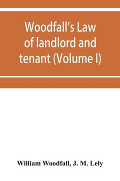 portada Woodfall's Law of landlord and tenant (Volume I) (en Inglés)