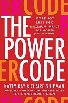 portada The Power Code: More Joy. Less Ego. Maximum Impact for Women (and Everyone). (en Inglés)