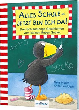 portada Der Kleine Rabe Socke: Alles Schule - Jetzt bin ich da! Drei Schulanfangs-Geschichten vom Kleinen Raben Socke (en Alemán)